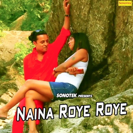 Naina Roye Roye | Boomplay Music