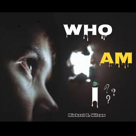 Who Am I | Boomplay Music