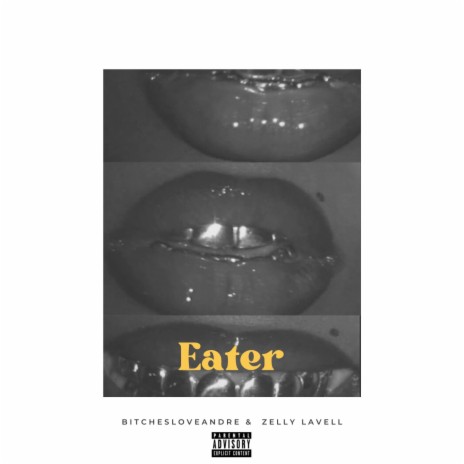Eater ft. Zelly Lavell | Boomplay Music