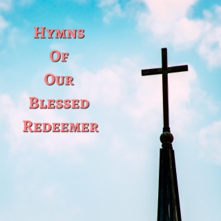 Hymns Of Our Blessed Redeemer (Flute Version)