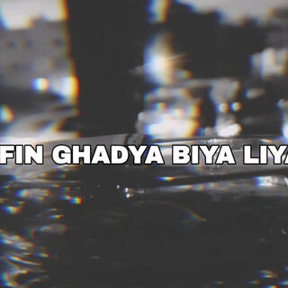 FIN GHADYA BIYA LIYAM