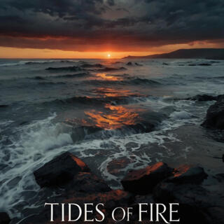 Tides of Fire