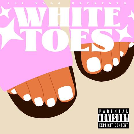 White Toes | Boomplay Music