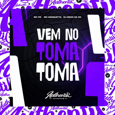 Vem no Toma Toma ft. MC PR & MC Zanquetta | Boomplay Music