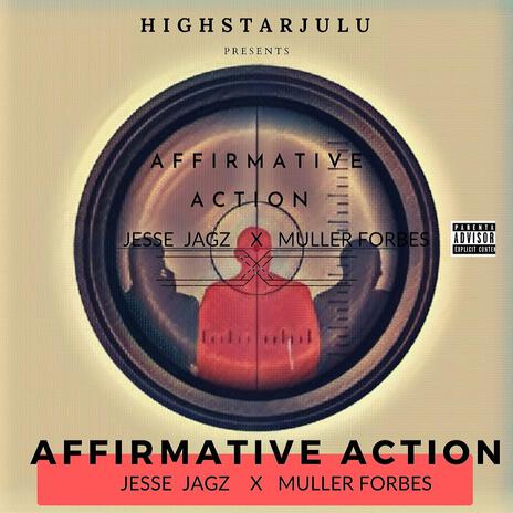 AFFIRMATIVE ACTION ft. JESSE JAGZ & MULLER FORBES | Boomplay Music