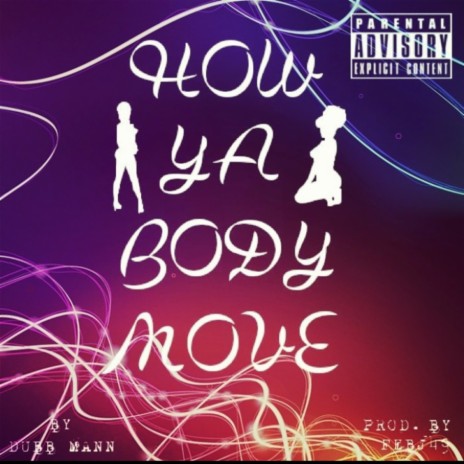 How Ya Body Move | Boomplay Music