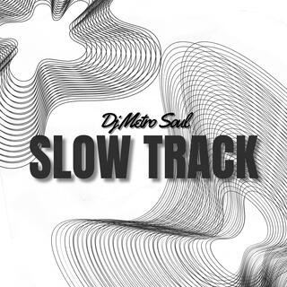 Slow Track