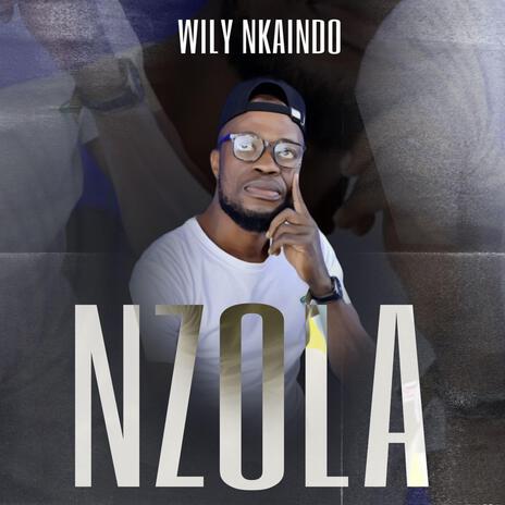 Nzola ft. Wily Nkaindo | Boomplay Music