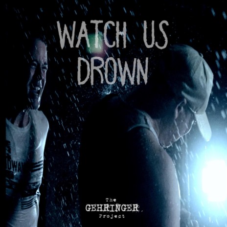 Watch Us Drown | Boomplay Music