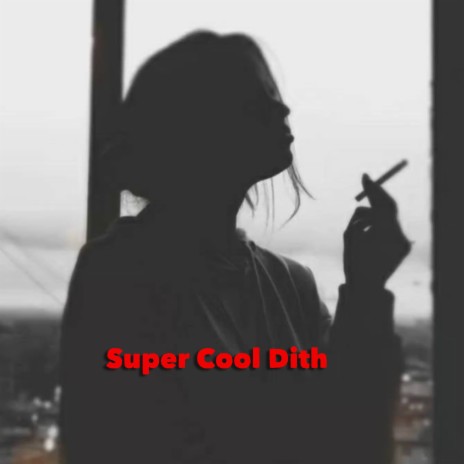 Super Cool Dith