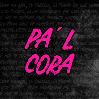 Pa'l Cora lyrics | Boomplay Music