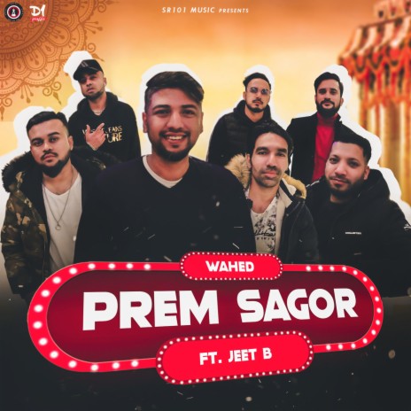 Prem Sagor ft. Singer Wahed & Jeet B | Boomplay Music