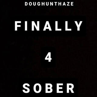 FINALLY SOBER 4