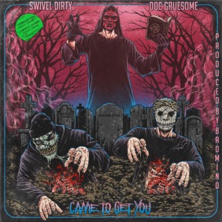 Came To Get You (feat. Doc Gruesome)