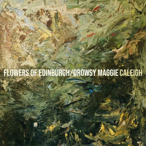 Flowers of Edinburgh/Drowsy Maggie | Boomplay Music