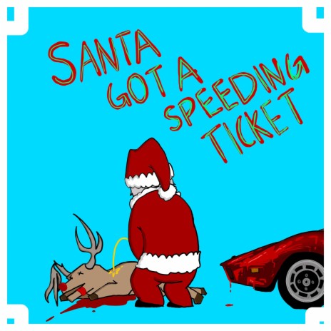 Santa Got A Speeding Ticket | Boomplay Music