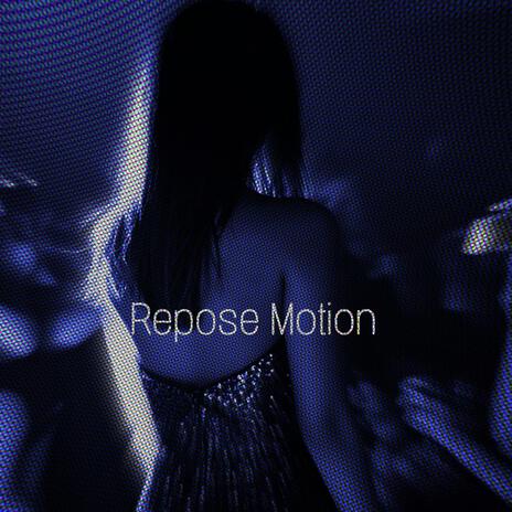 Repose Motion (Edit) | Boomplay Music