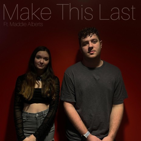 Make This Last ft. Maddie Alberts