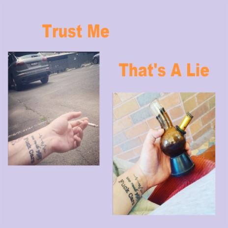 Trust Me That's a Lie | Boomplay Music