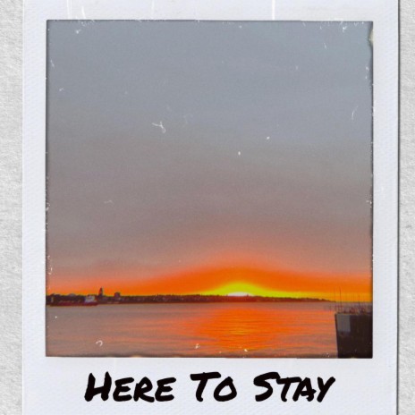 Here To Stay | Boomplay Music