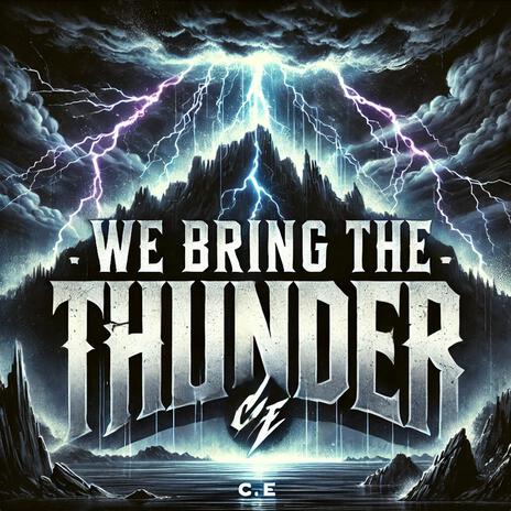 We bring the thunder | Boomplay Music