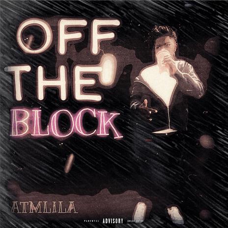 atmlila - off the block | Boomplay Music