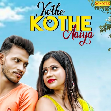 Kothe Kothe Aaiya ft. Anjali Raj | Boomplay Music