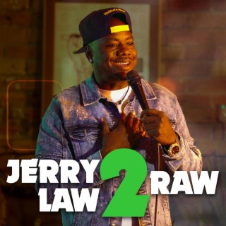 Jerry Law 2 Raw