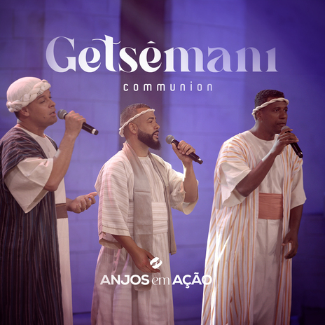 Getsêmani ft. Anjos em Ação | Boomplay Music