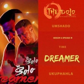 The Dojo S06E19 Dreamer - Ft Solo