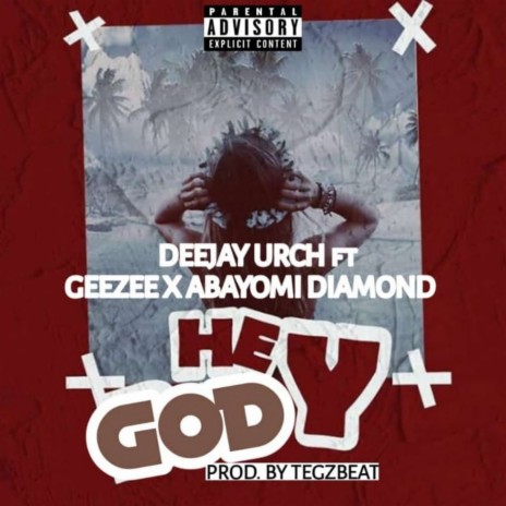 Hey God ft. Geezee & Abayomi Diamond | Boomplay Music
