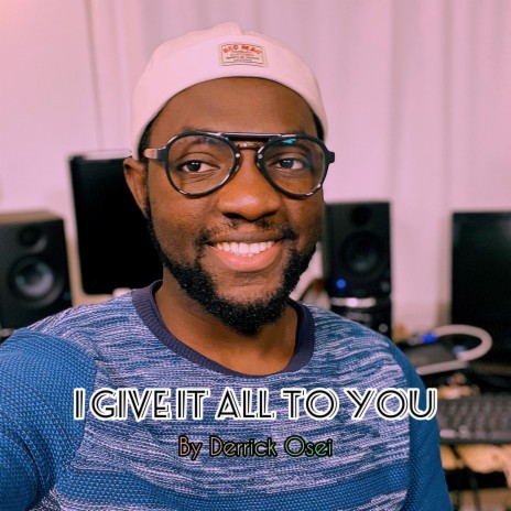I Give It All To You | Boomplay Music