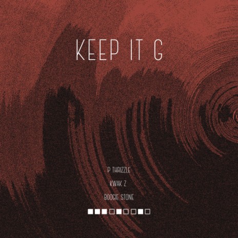KEEP IT G ft. KWAK Z & BOOGIE STONE