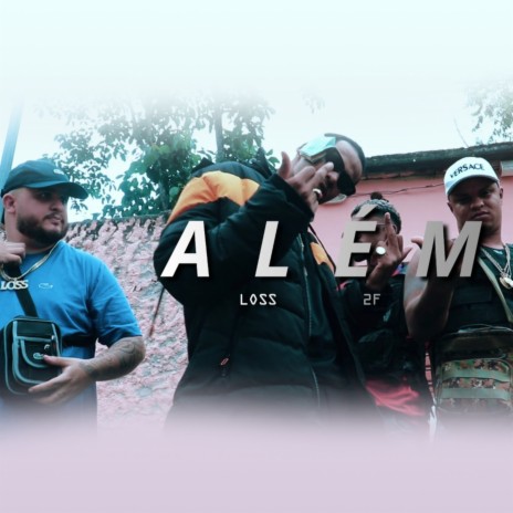 Além ft. 2F & Dj Loss do Beats | Boomplay Music