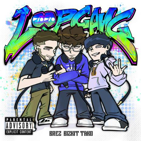 Loop Gang ft. BizKit & TAKO | Boomplay Music