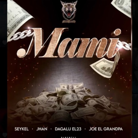 Mami ft. Seykel, Jhan Cash, Dagalu el23 & Joe el Grandpa | Boomplay Music