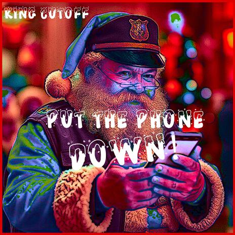 Put The Phone Down ! | Boomplay Music