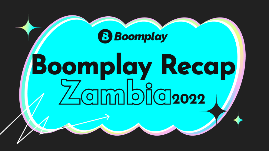 Boomplay Recap Zambia 2022