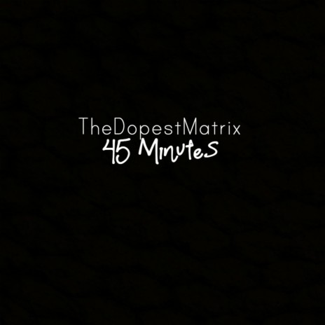 45 Minutes | Boomplay Music