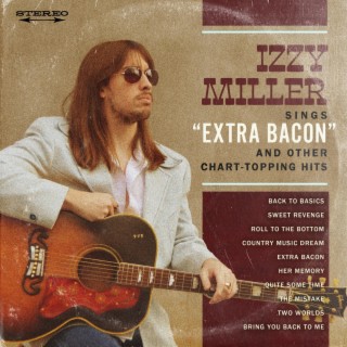 Izzy Miller Sings Extra Bacon and Other Chart-Topping Hits