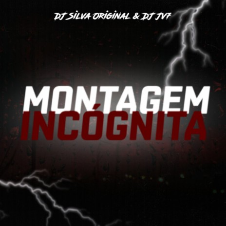 MONTAGEM INCÓGNITA ft. DJ JV7 ORIGINAL | Boomplay Music