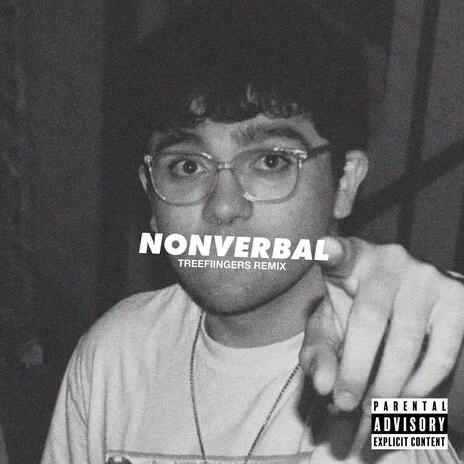 NONVERBAL (REMIX) ft. Treefiingers | Boomplay Music