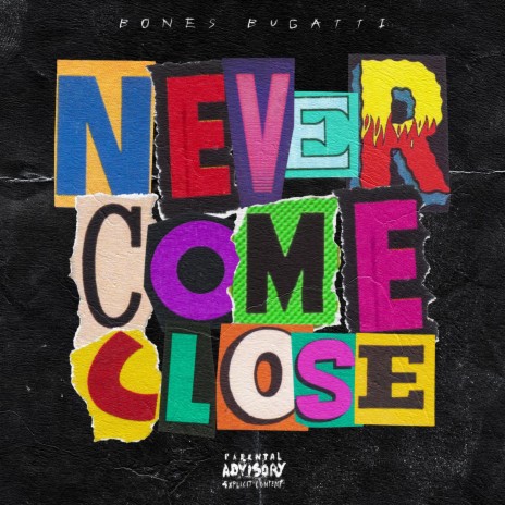 Never Come Close | Boomplay Music