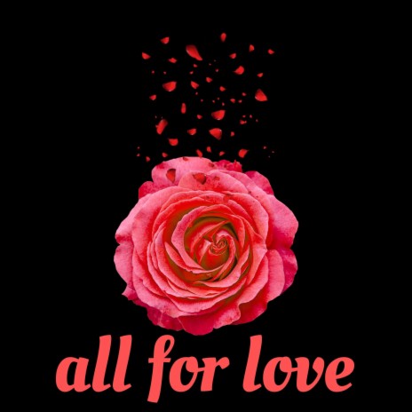 All for Love | Boomplay Music