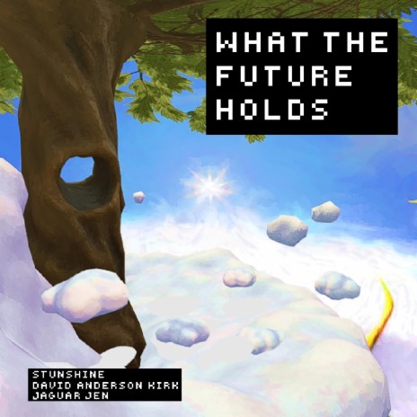 What the Future Holds (Gorilla Tag Original Soundtrack) ft. David Anderson Kirk & Jaguar Jen | Boomplay Music