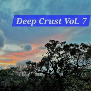 Deep Crust, Vol. 7