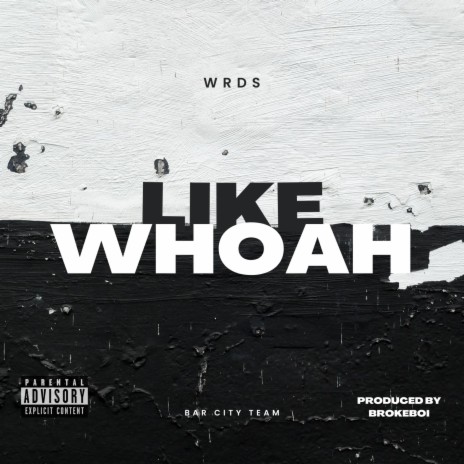 Like Whoah | Boomplay Music