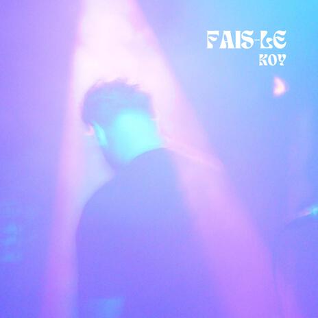 fais-le | Boomplay Music