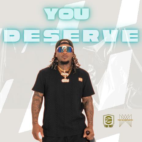 You Deserve | Boomplay Music