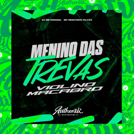 Menino das Trevas (Violino Macabro) ft. DJ MB Original | Boomplay Music